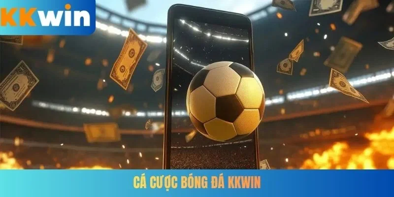Cá cược bóng đá KKWIN