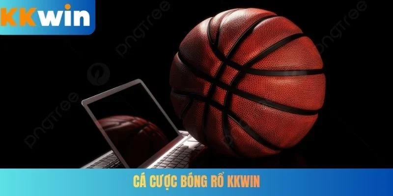 Cá cược bóng rổ KKWIN