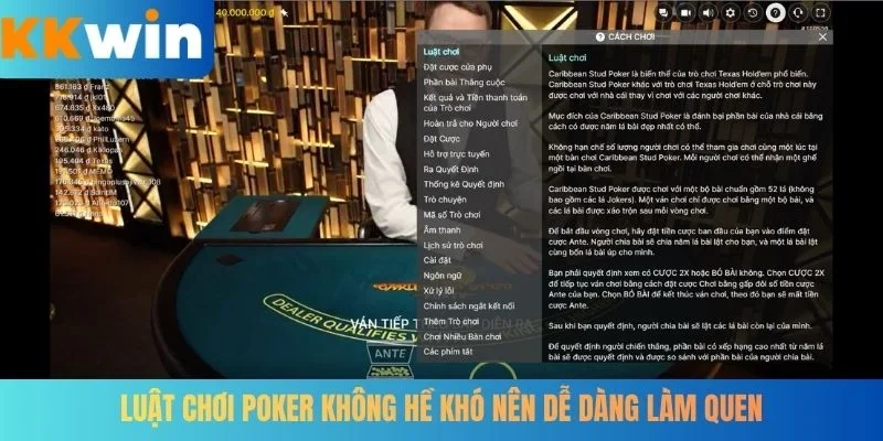Luật chơi Poker không hề khó nên dễ dàng làm quen