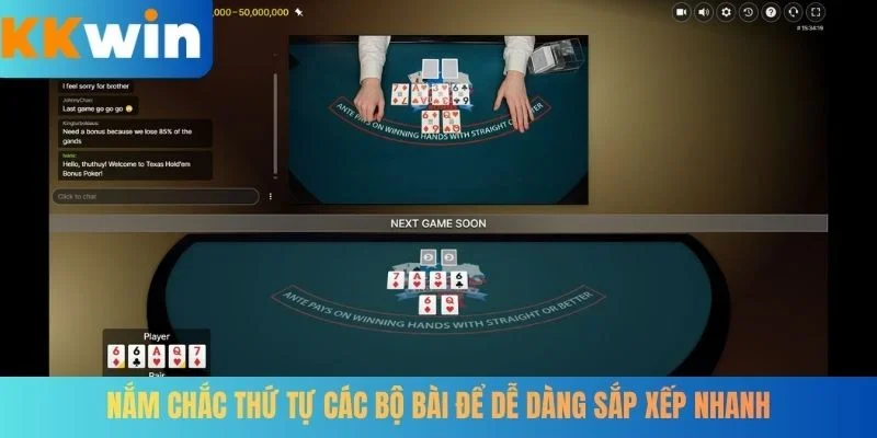Nắm chắc thứ tự các bộ bài để dễ dàng sắp xếp nhanh