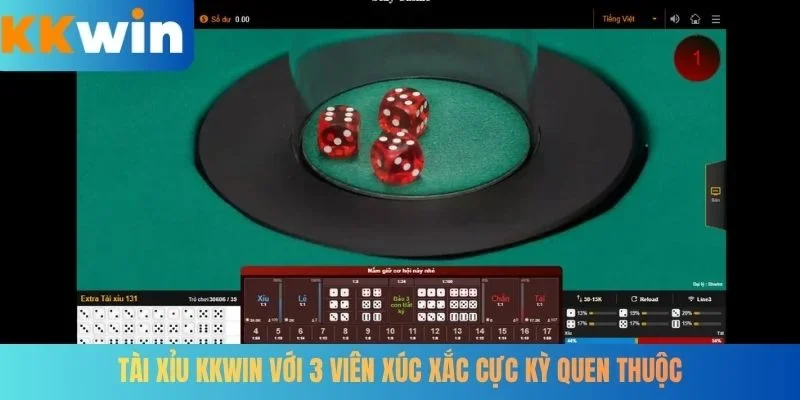 Tài xỉu KKWIN với 3 viên xúc xắc cực kỳ quen thuộc